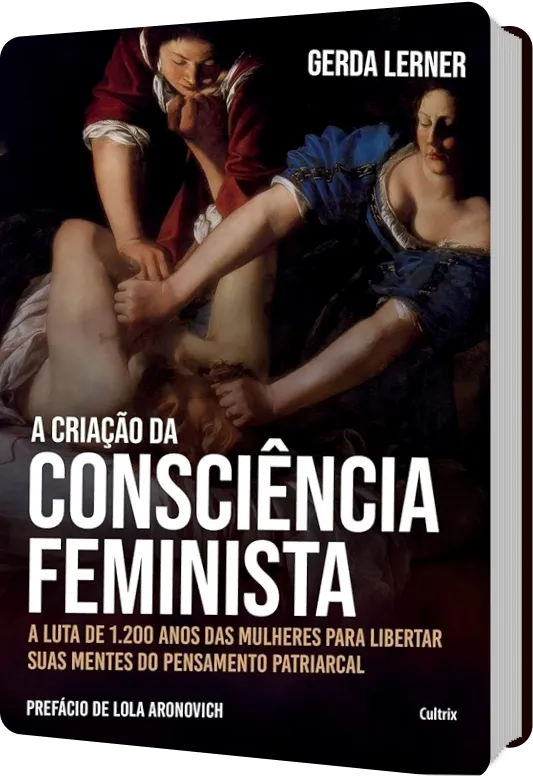Capa A Criação da Consciência Feminista